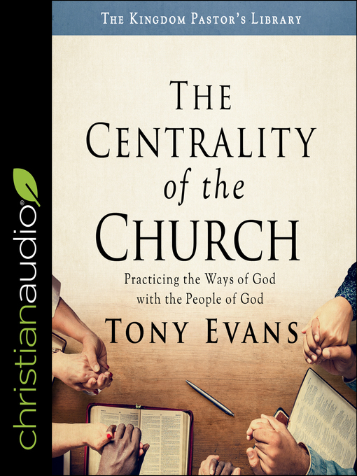 Title details for The Centrality of the Church by Tony Evans - Wait list
